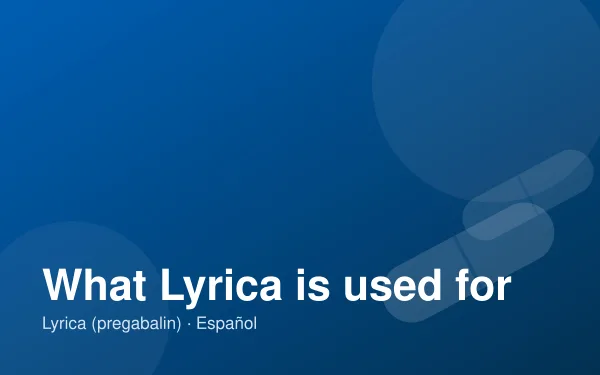 Cápsulas de Lyrica (pregabalina) que ilustran para qué sirve el medicamento